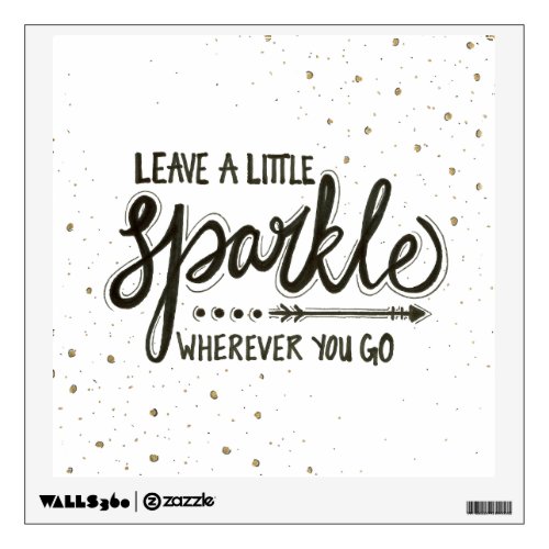 Leave A Little Sparkle Wherever You Go Wall Sticker