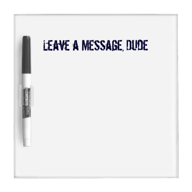 Leave a Message Dude Dry-Erase Board (Front)