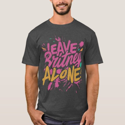 Leave Britney Alone T_Shirt
