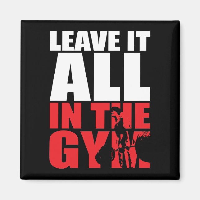 Leave It All In The Gym - Deadlift Workout Magnet (Front)