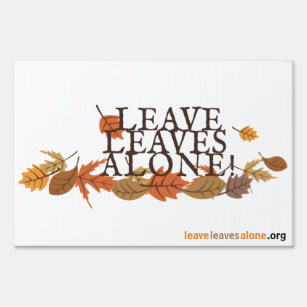 Leave Leaves Alone! Large Yard Sign