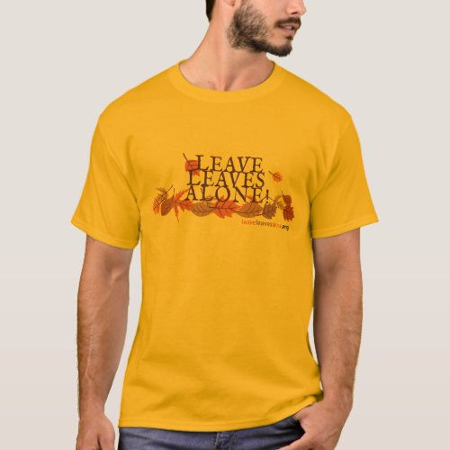 Leave Leaves Alone T_shirt