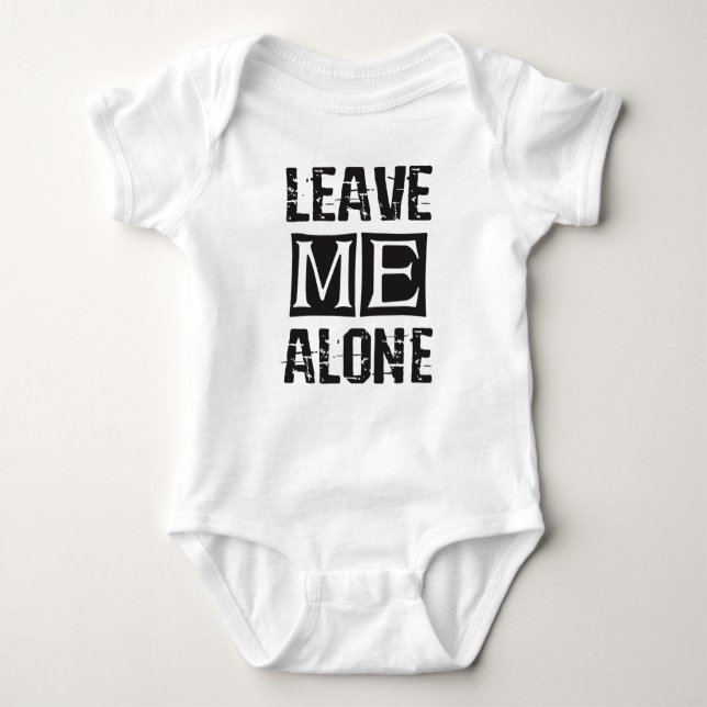 Leave Me Alone Baby Bodysuit (Front)
