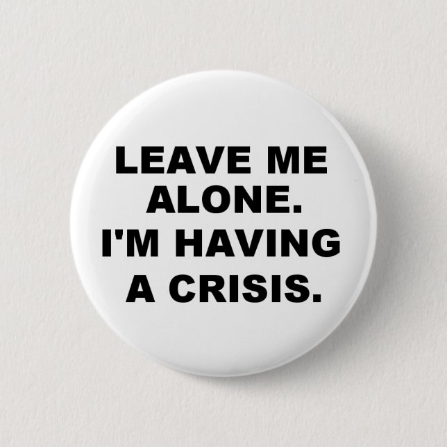 LEAVE ME ALONE BUTTON (Front)