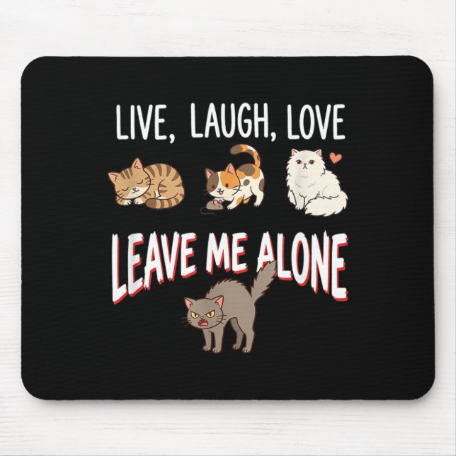 Leave Me Alone Funny Cat Humor Mouse Pad (Front)