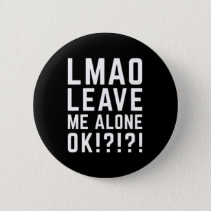 leave me alone funny quotes