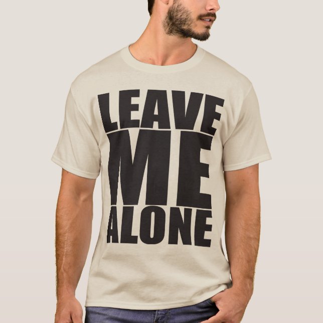 Leave Me Alone - Gym Shirt (Front)