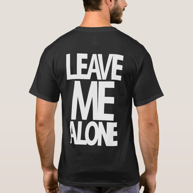 Leave Me Alone - Gym Shirt (Back)