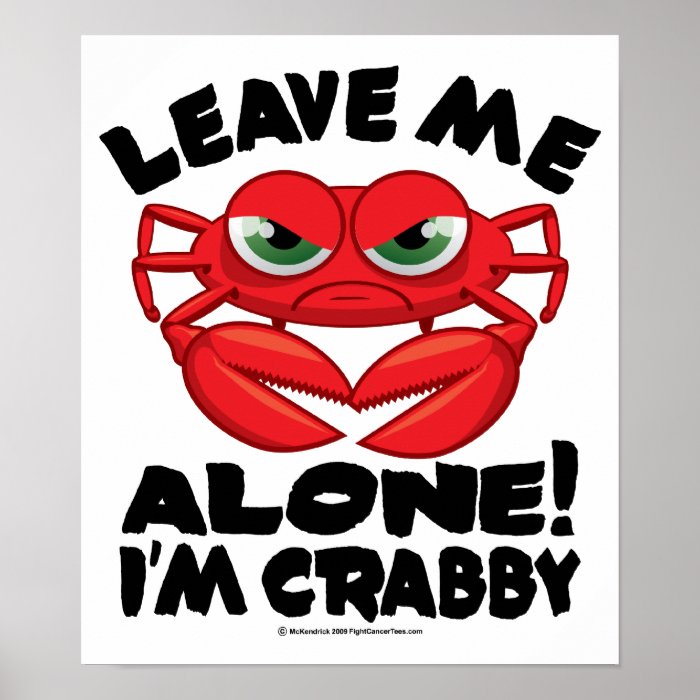 Leave Me Alone I'm Crabby Poster