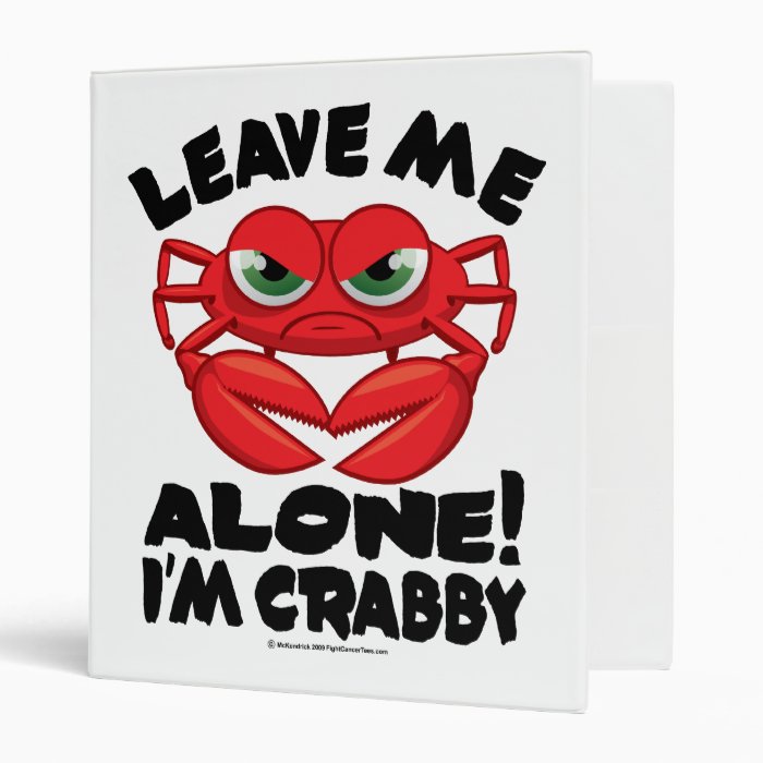 Leave Me Alone I'm Crabby Vinyl Binders
