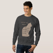 Leave Me Alone I'm Only Speaking To My Cat Today Sweatshirt (Front Full)