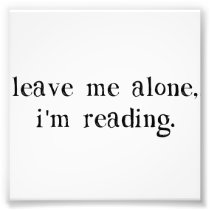 Leave Me Alone I'm Reading Photo Print