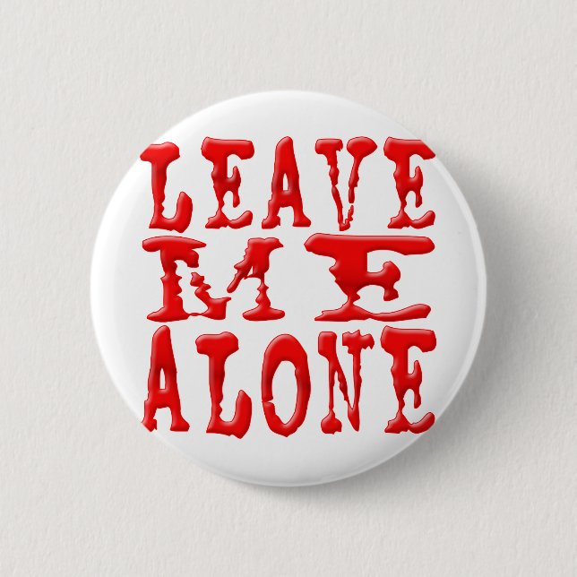Leave Me Alone Pinback Button (Front)