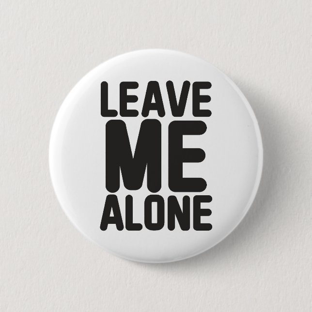 Leave Me Alone Privacy Button (Front)