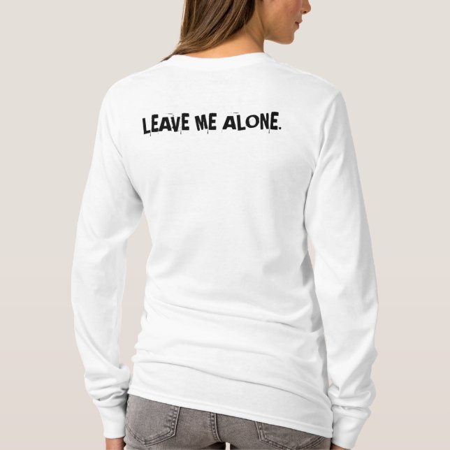 Leave Me Alone Romance Love Couple T-Shirt (Back)