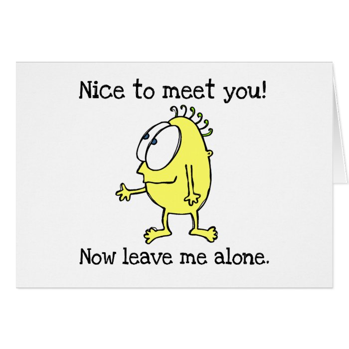 Leave Me Alone T shirts and Gifts Greeting Card