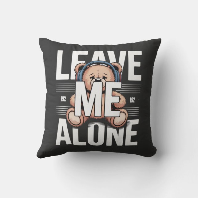 LEAVE ME ALONE THROW PILLOW (Back)