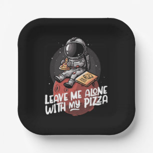 Leave Me Alone With My Pizza Paper Plates