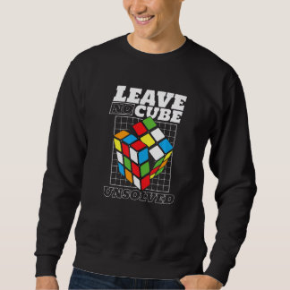 Leave No Cube Unsolved Speedsolving Cubing Cuber S Sweatshirt