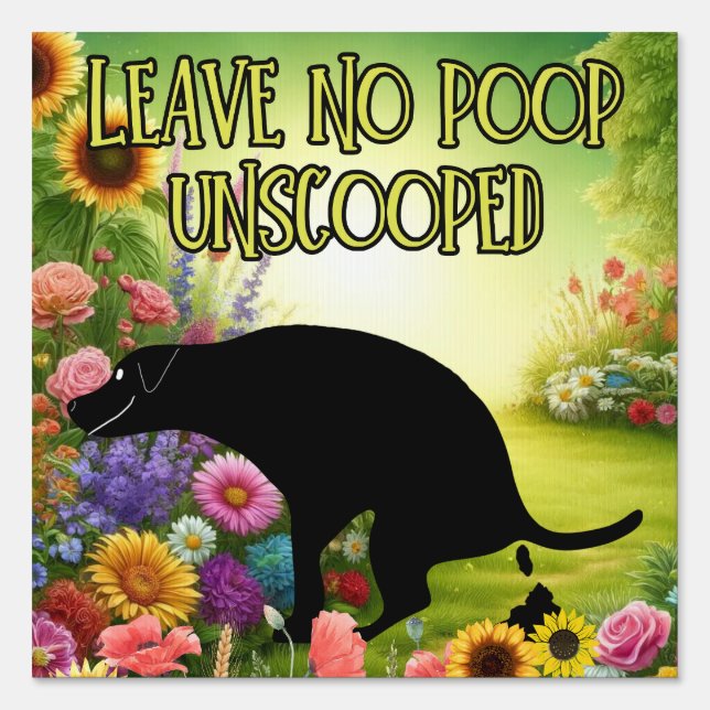 Leave No Poop Unscooped Garden Humor Yard Sign (Front)
