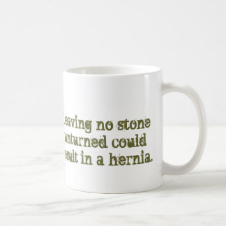 Leave No Stone Unturned Coffee Mug
