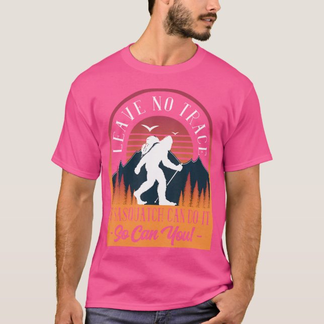 Leave No Trace Bigfoot Ufo Camping Hiking Trail Ou T-Shirt (Front)