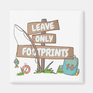 Leave Only Footprints Sign Camping Hiking Magnet