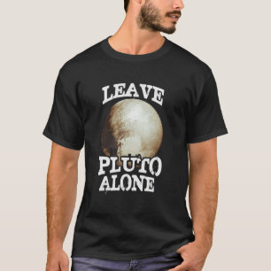 Leave Pluto Alone Pluto Plane Pluto T-Shirt