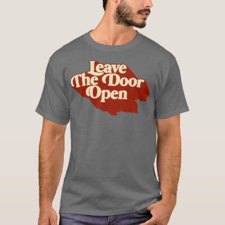 Leave The Door Open T-Shirt