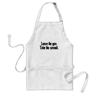 Leave the gun. Take the cannoli. Adult Apron