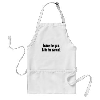 Leave the gun. Take the cannoli. Adult Apron