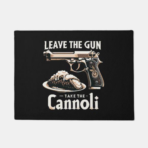 Leave the gun _ Take the cannoli Doormat