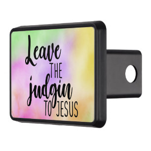 Leave The Judgin To Jesus Trailer Hitch Cover
