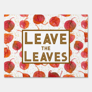 Leave the Leaves No Fall Cleanup Nature Yard Sign