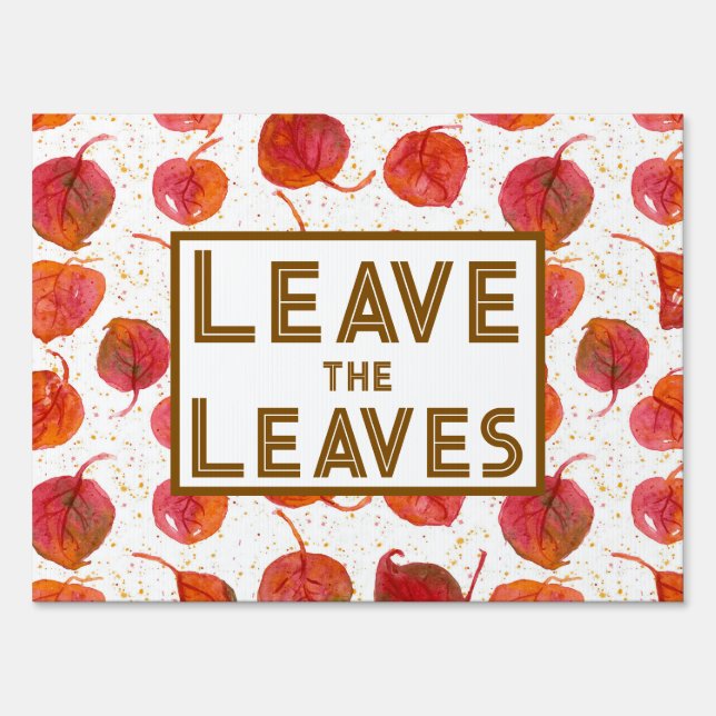 Leave the Leaves No Fall Cleanup Nature Yard Sign (Front)