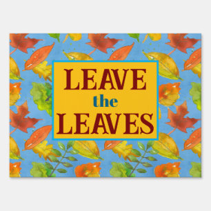 Leave the Leaves No Fall Cleanup Nature Yard Sign