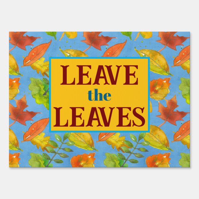 Leave the Leaves No Fall Cleanup Nature Yard Sign (Front)
