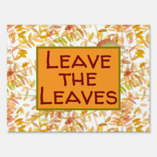 Leave the Leaves No Fall Cleanup Nature Yard Sign