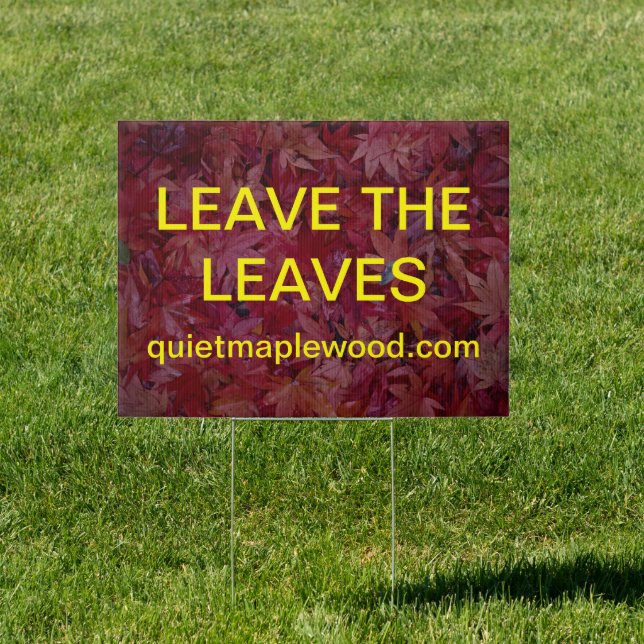 Leave the Leaves Sign (Insitu)