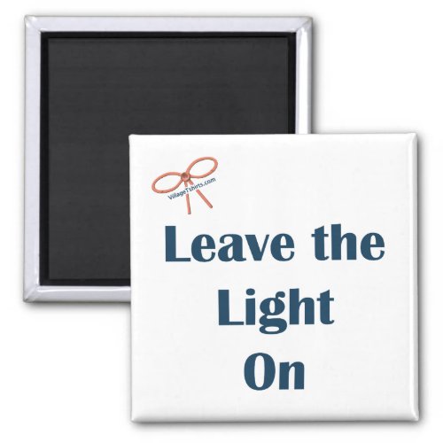 Leave The Light On Reminder Magnet