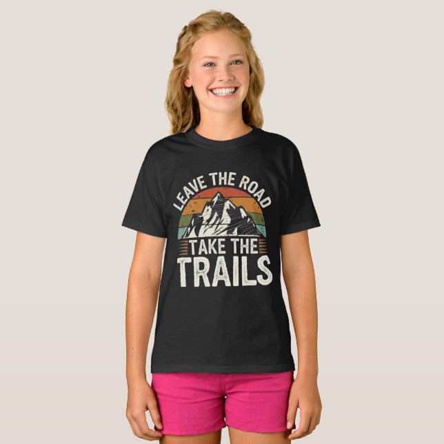Leave the Road Take the Trails T-Shirt (Front Full)