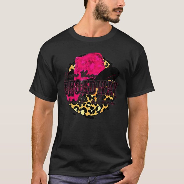Leave Them Broadway Girls Alone Southern Western G T-Shirt (Front)