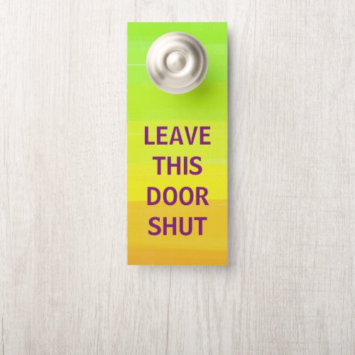 Leave This Door Open  Leave This Door Shut Ombre Door Hanger