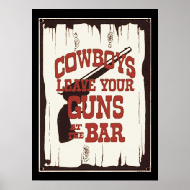 Leave You Gun At The Bar Cowboy Poster (Front)