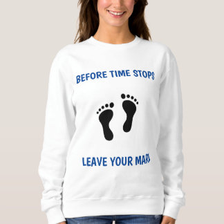 LEAVE YOUR MARK SWEATSHIRT
