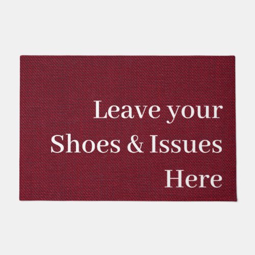 Leave your shoes and issues at the door funny doormat