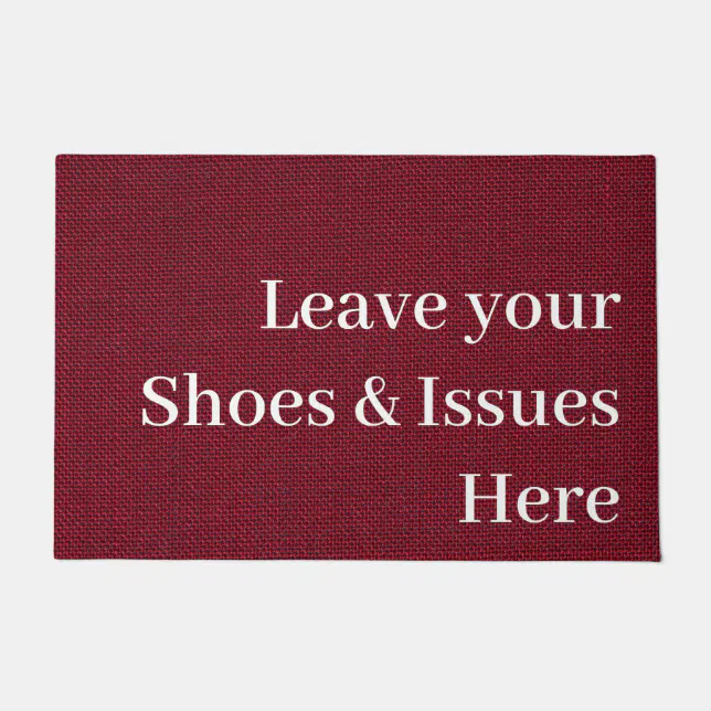 Leave your shoes and issues at the door funny doormat Zazzle