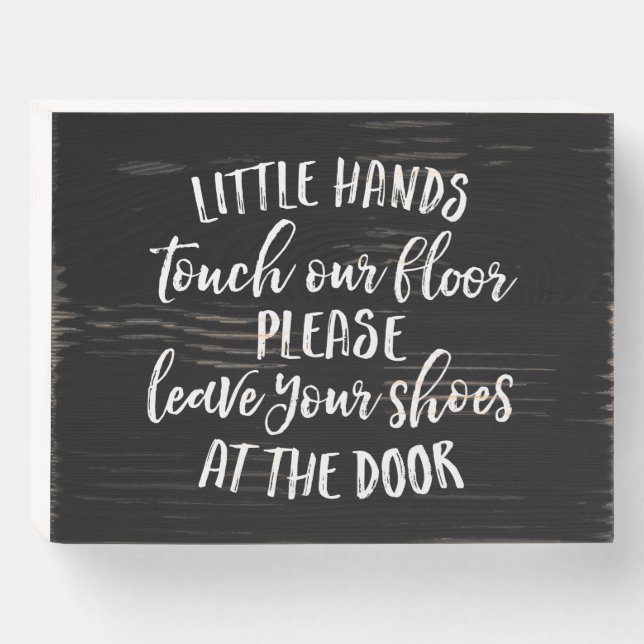 Leave Your Shoes at the Door Wooden Box Sign (Front Horizontal)