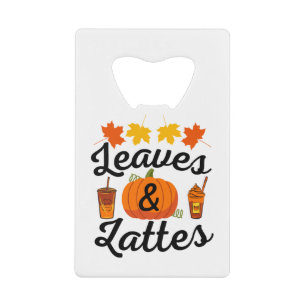 Leaves And Latte Fall Autumn Credit Card Bottle Opener