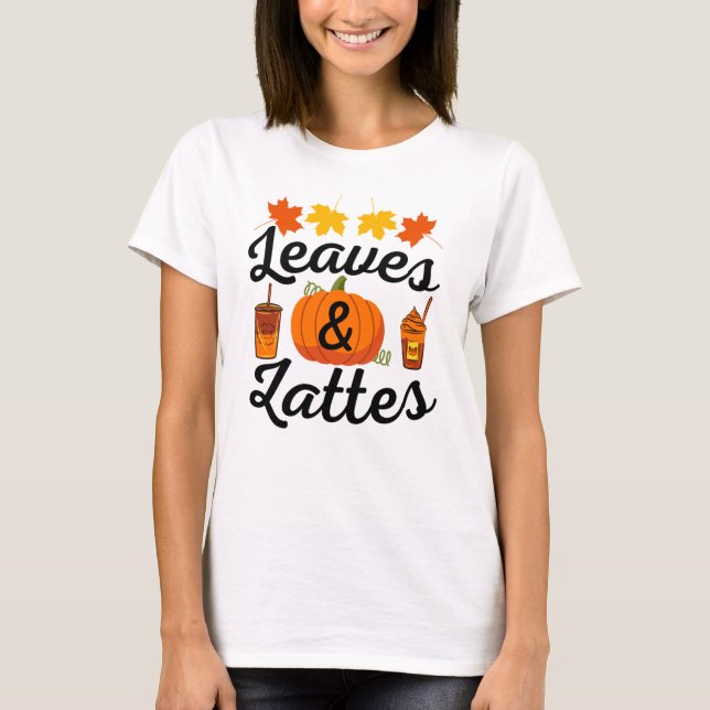 Leaves And Latte Fall Autumn T-Shirt (Front)